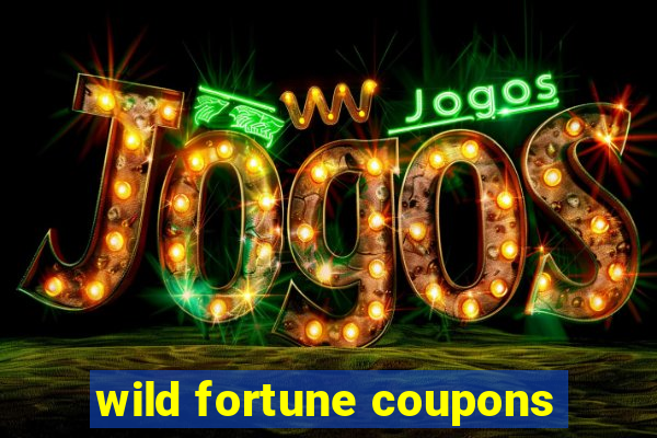 wild fortune coupons