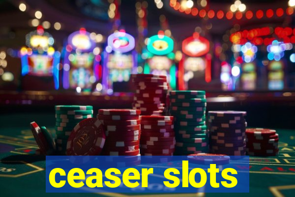 ceaser slots