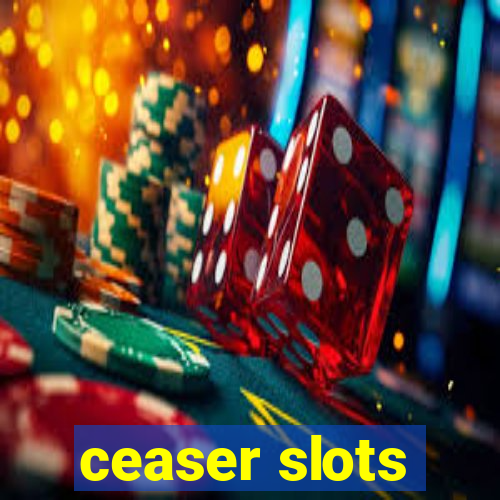 ceaser slots