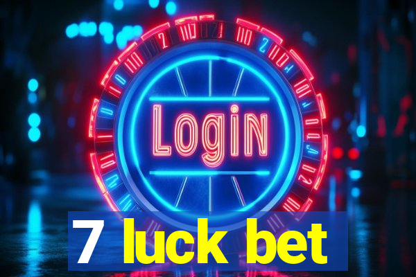 7 luck bet