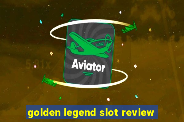 golden legend slot review