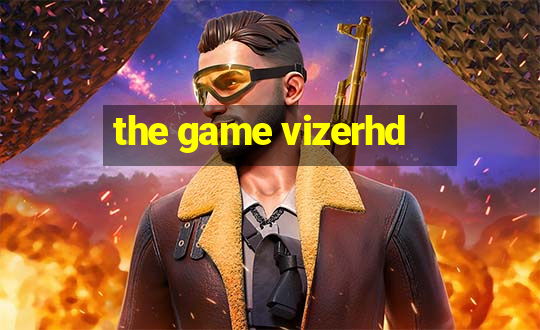 the game vizerhd