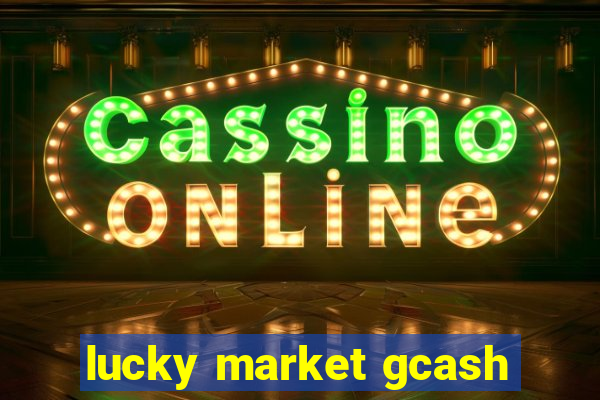 lucky market gcash