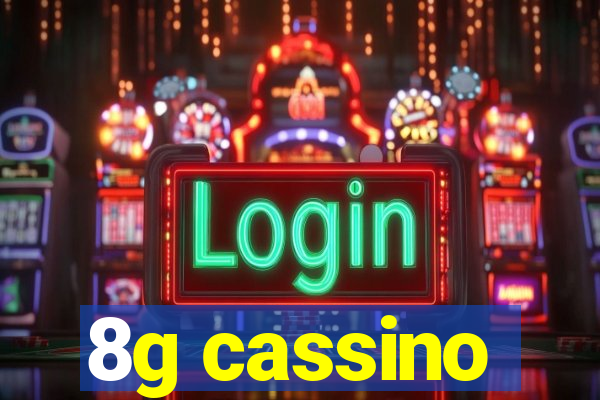 8g cassino