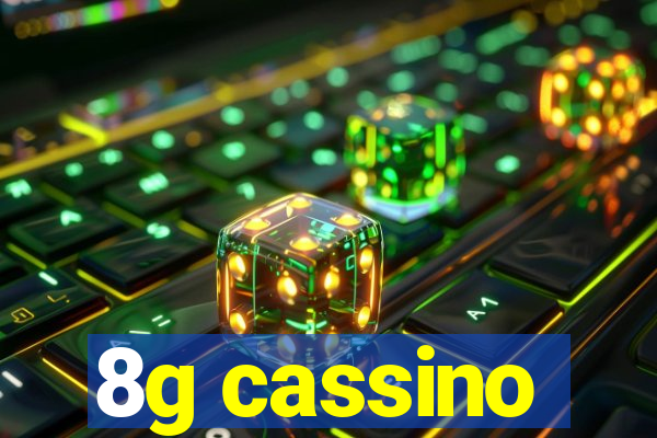 8g cassino