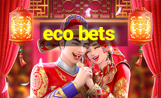 eco bets