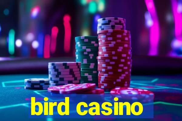 bird casino