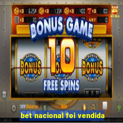 bet nacional foi vendida