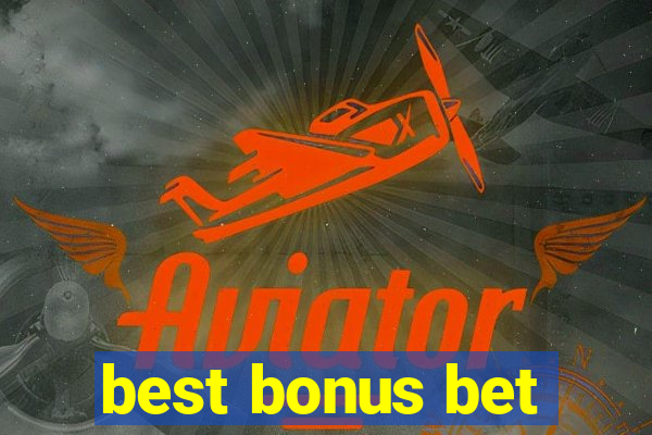 best bonus bet