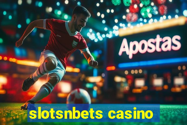 slotsnbets casino