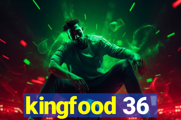 kingfood 36