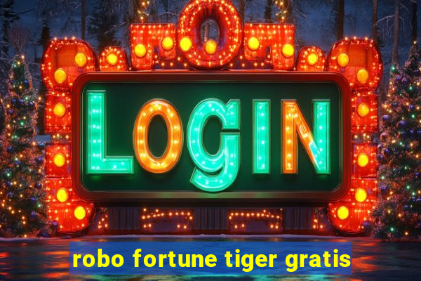 robo fortune tiger gratis