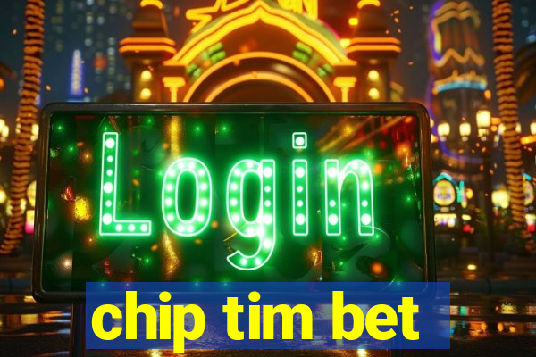 chip tim bet