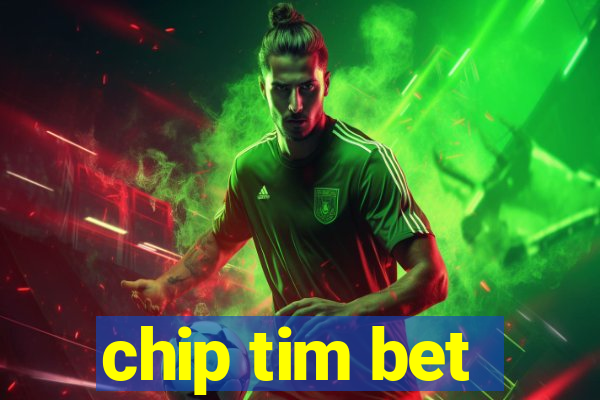 chip tim bet