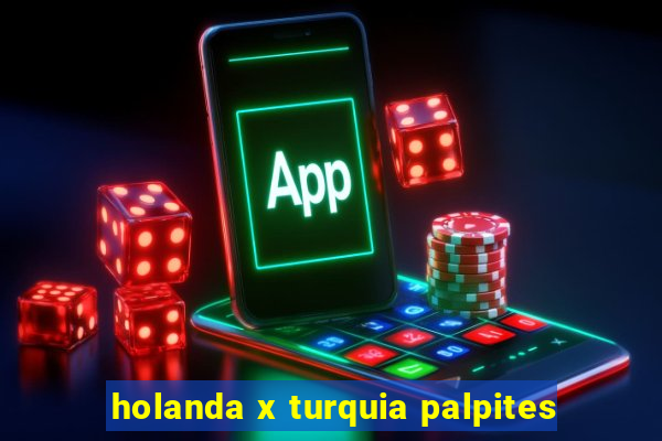 holanda x turquia palpites