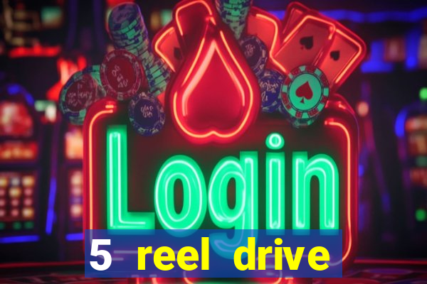 5 reel drive casino slot