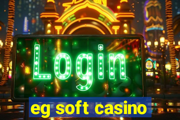 eg soft casino