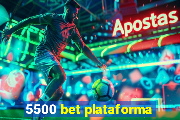 5500 bet plataforma