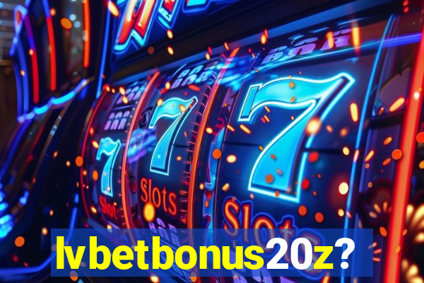 lvbetbonus20z?