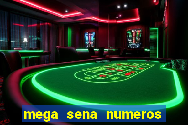 mega sena numeros que mais saem