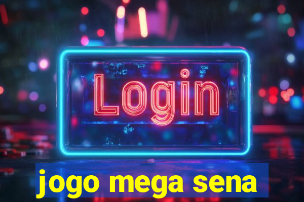 jogo mega sena