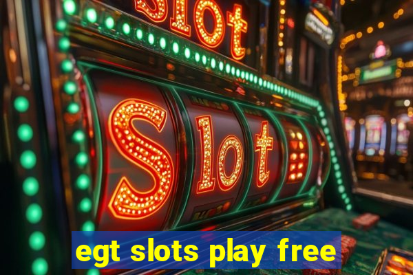 egt slots play free