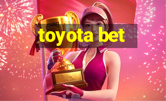 toyota bet