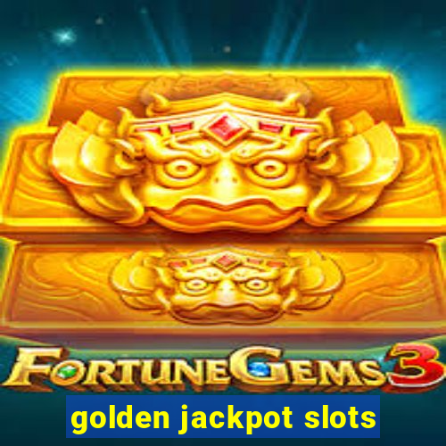 golden jackpot slots