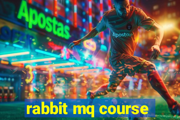 rabbit mq course