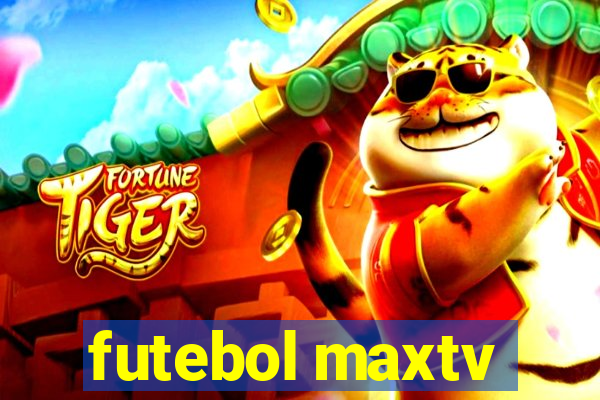 futebol maxtv