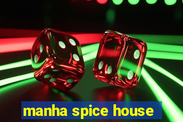 manha spice house