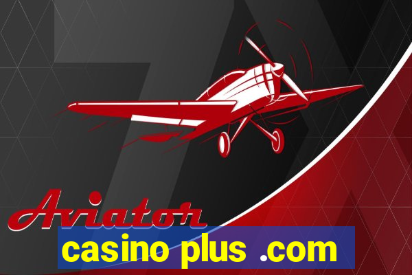 casino plus .com