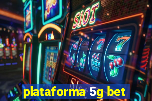 plataforma 5g bet