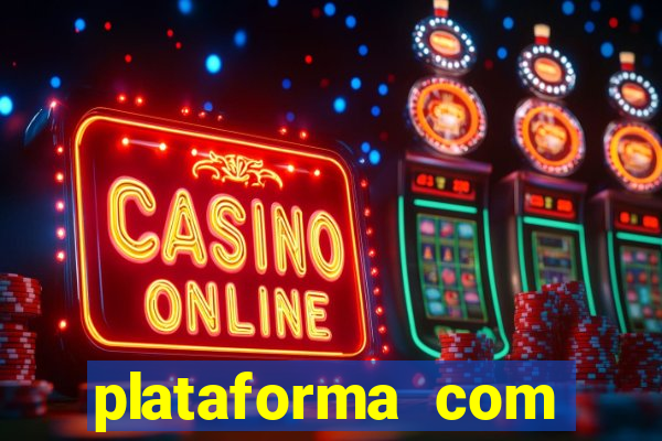 plataforma com bonus de cadastro fortune tiger