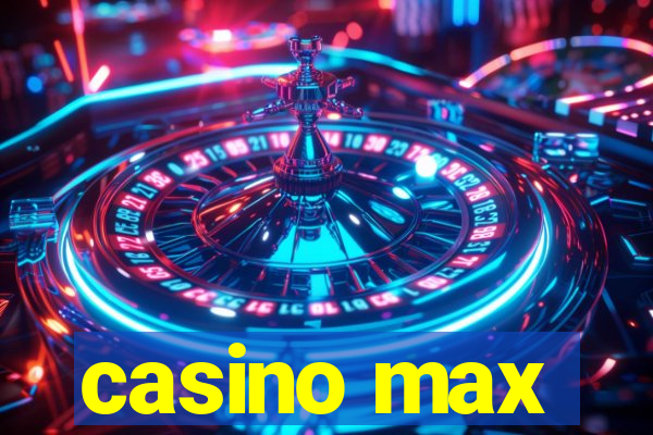 casino max