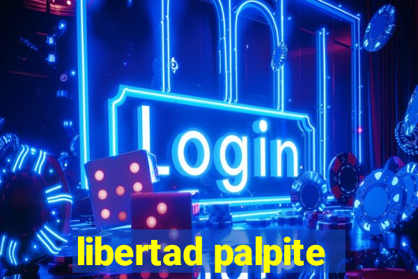 libertad palpite