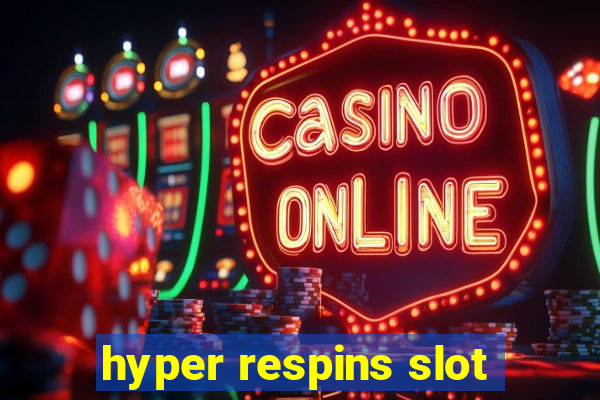 hyper respins slot