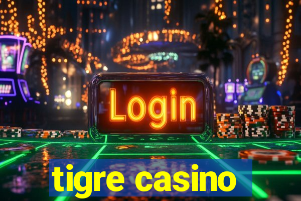 tigre casino