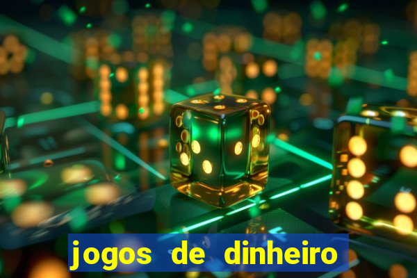 jogos de dinheiro real grátis