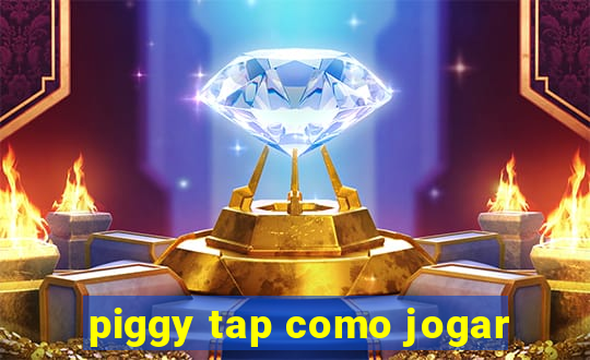 piggy tap como jogar