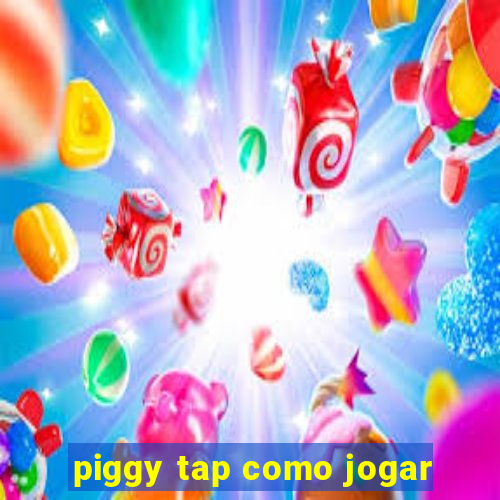 piggy tap como jogar