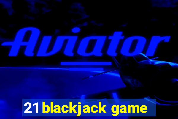 21 blackjack game