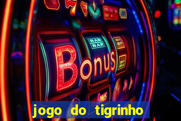 jogo do tigrinho da casa chinesa