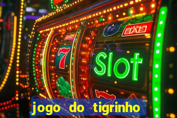 jogo do tigrinho da casa chinesa