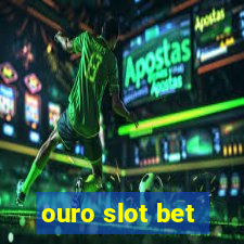 ouro slot bet