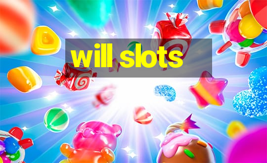 will slots