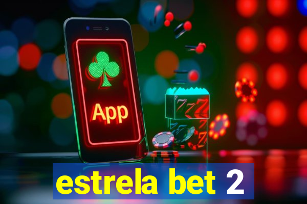 estrela bet 2