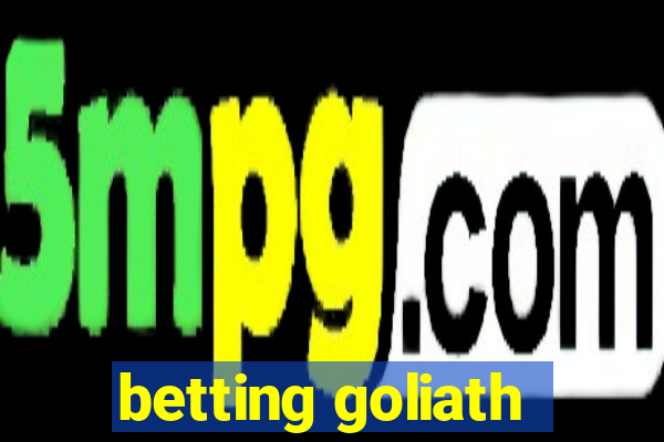 betting goliath