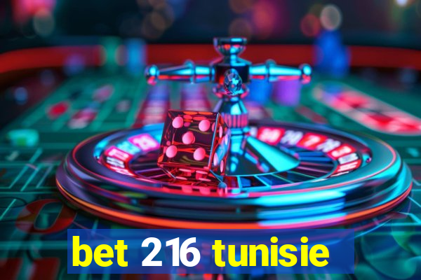 bet 216 tunisie