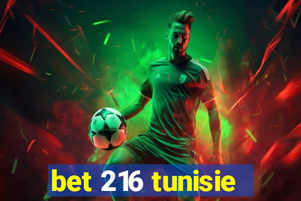 bet 216 tunisie